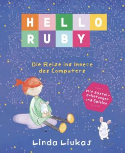 Hello Ruby - Die Reise ins Innere des Computers